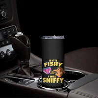 Funny Adult Humor Underwear Sniff Graphic Skinny Tumbler If It is Fishy I Will Sniffy Innuendo Absurdist Meme