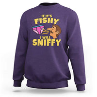 Funny Adult Humor Underwear Sniff Graphic Sweatshirt If It is Fishy I Will Sniffy Innuendo Absurdist Meme