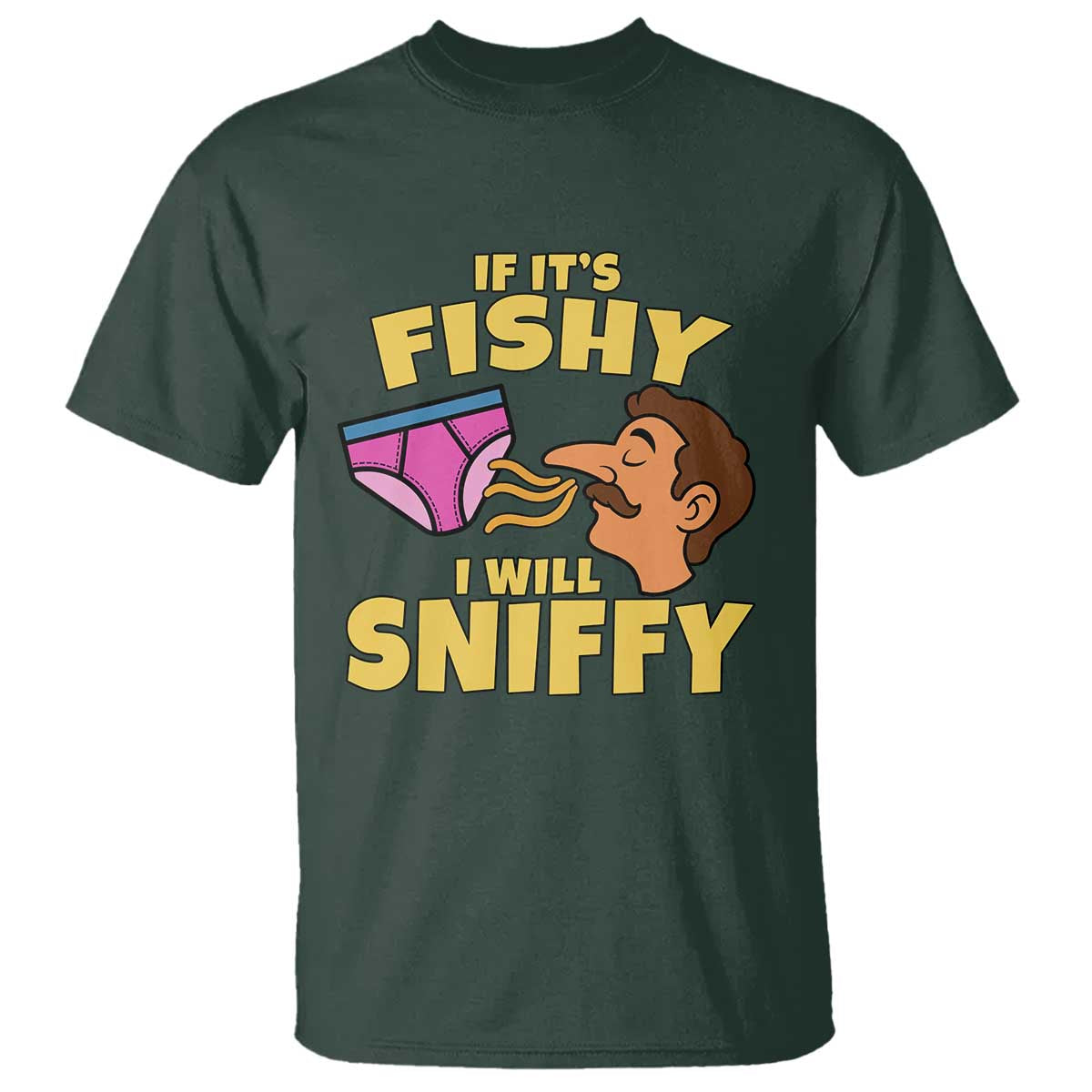 Funny Adult Humor Underwear Sniff Graphic T Shirt If It is Fishy I Will Sniffy Innuendo Absurdist Meme