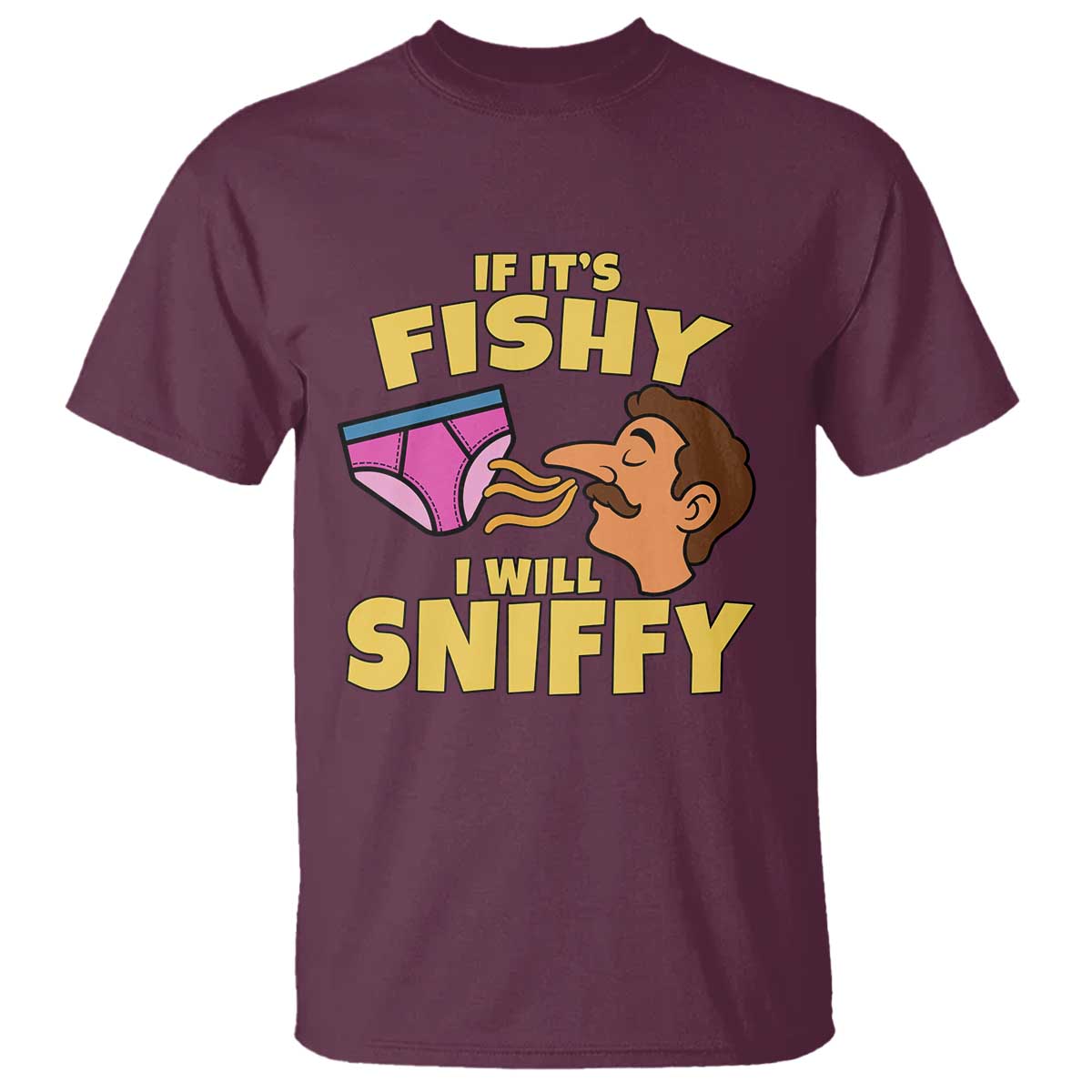 Funny Adult Humor Underwear Sniff Graphic T Shirt If It is Fishy I Will Sniffy Innuendo Absurdist Meme