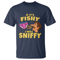 Funny Adult Humor Underwear Sniff Graphic T Shirt If It is Fishy I Will Sniffy Innuendo Absurdist Meme