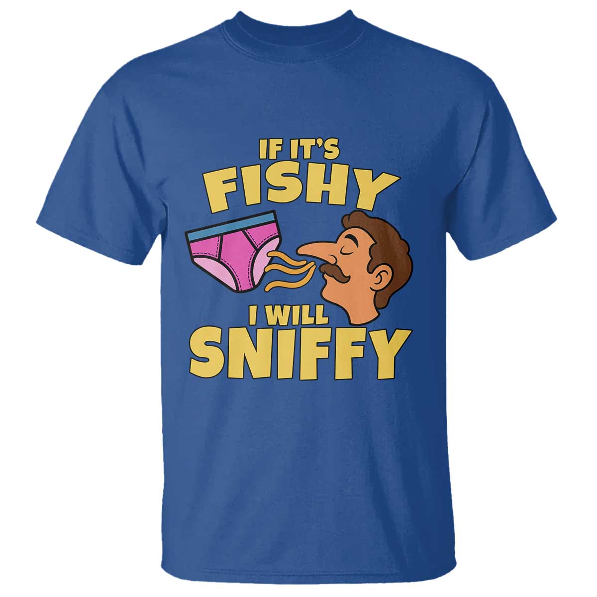 Funny Adult Humor Underwear Sniff Graphic T Shirt If It is Fishy I Will Sniffy Innuendo Absurdist Meme