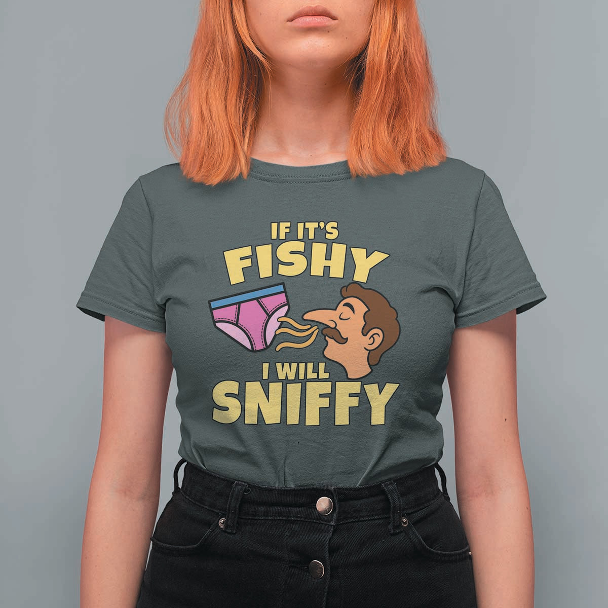 Funny Adult Humor Underwear Sniff Graphic T Shirt For Women If It is Fishy I Will Sniffy Innuendo Absurdist Meme