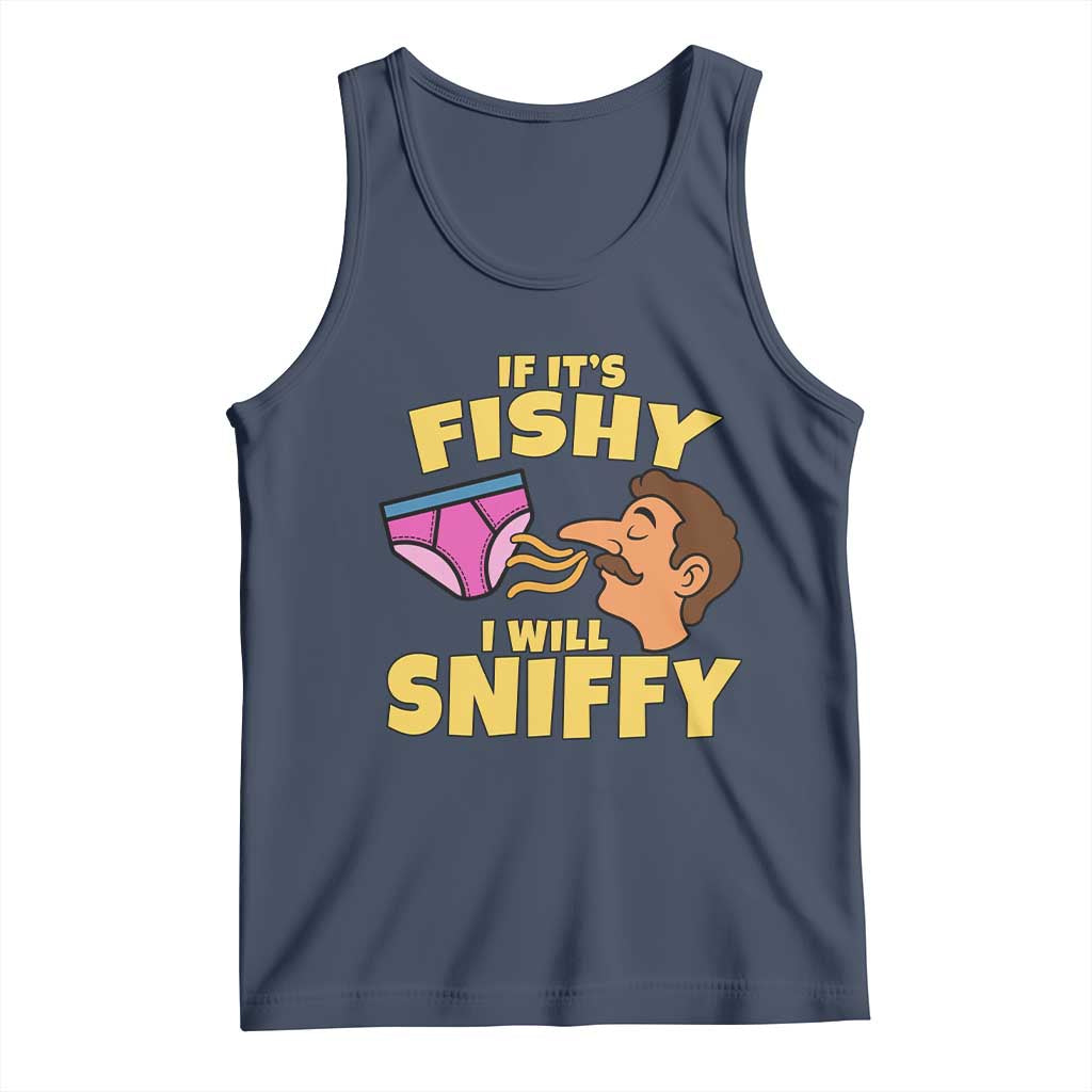 Funny Adult Humor Underwear Sniff Graphic Tank Top If It is Fishy I Will Sniffy Innuendo Absurdist Meme