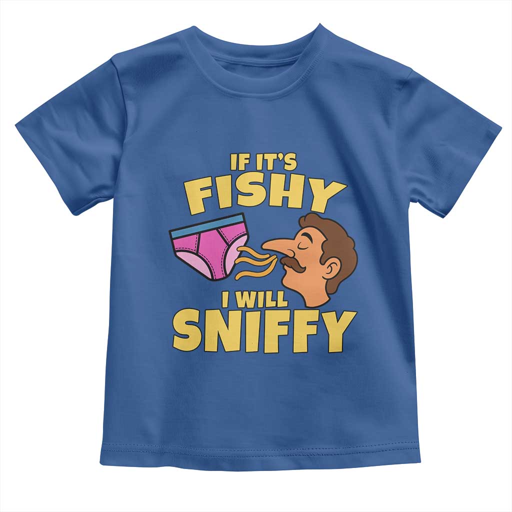 Funny Adult Humor Underwear Sniff Graphic Toddler T Shirt If It is Fishy I Will Sniffy Innuendo Absurdist Meme