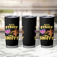 Funny Adult Humor Underwear Sniff Graphic Tumbler Cup If It is Fishy I Will Sniffy Innuendo Absurdist Meme