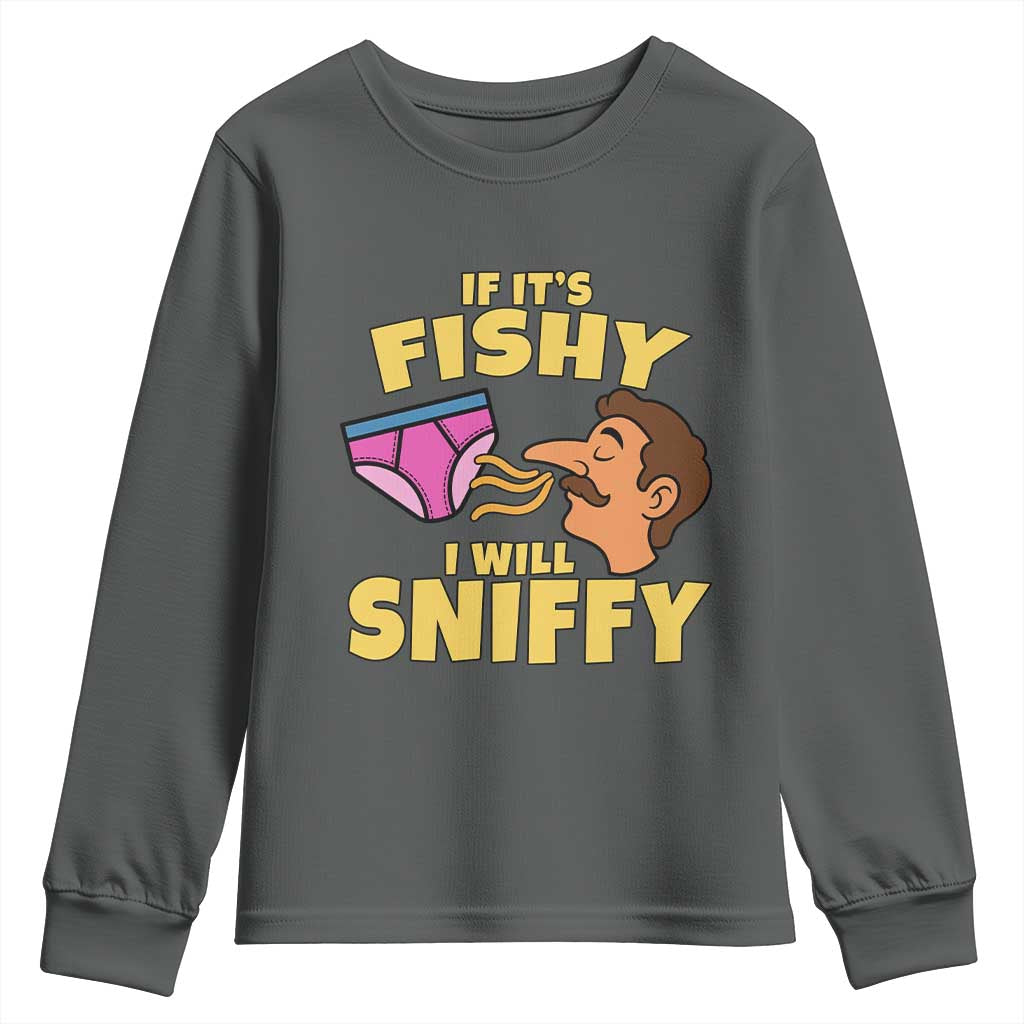 Funny Adult Humor Underwear Sniff Graphic Youth Sweatshirt If It is Fishy I Will Sniffy Innuendo Absurdist Meme