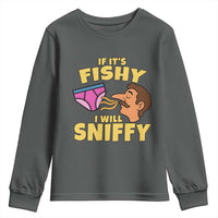 Funny Adult Humor Underwear Sniff Graphic Youth Sweatshirt If It is Fishy I Will Sniffy Innuendo Absurdist Meme