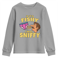 Funny Adult Humor Underwear Sniff Graphic Youth Sweatshirt If It is Fishy I Will Sniffy Innuendo Absurdist Meme