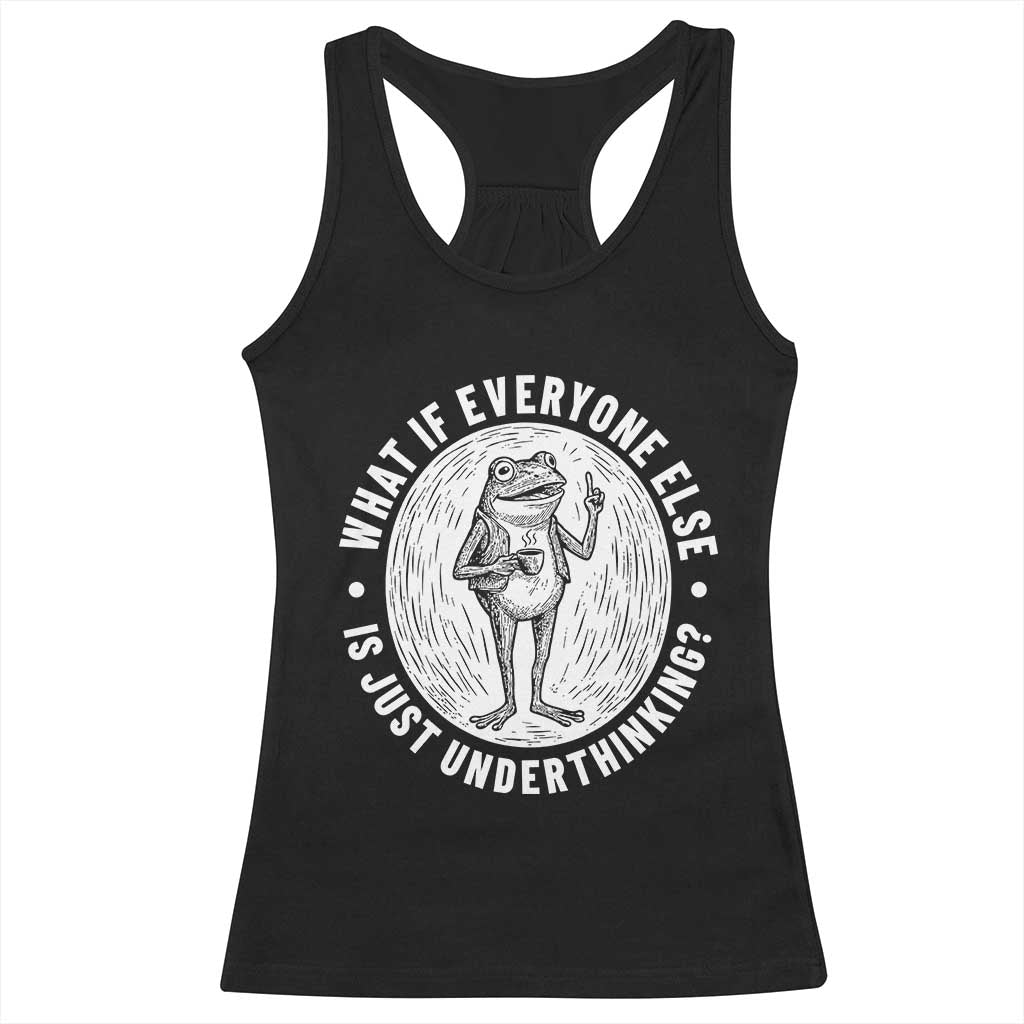 Funny Vintage Relaxed Frog Drinking Coffee Meme Racerback Tank Top Wish I Lacked Critical Thinking Skills You All Seem So Happy