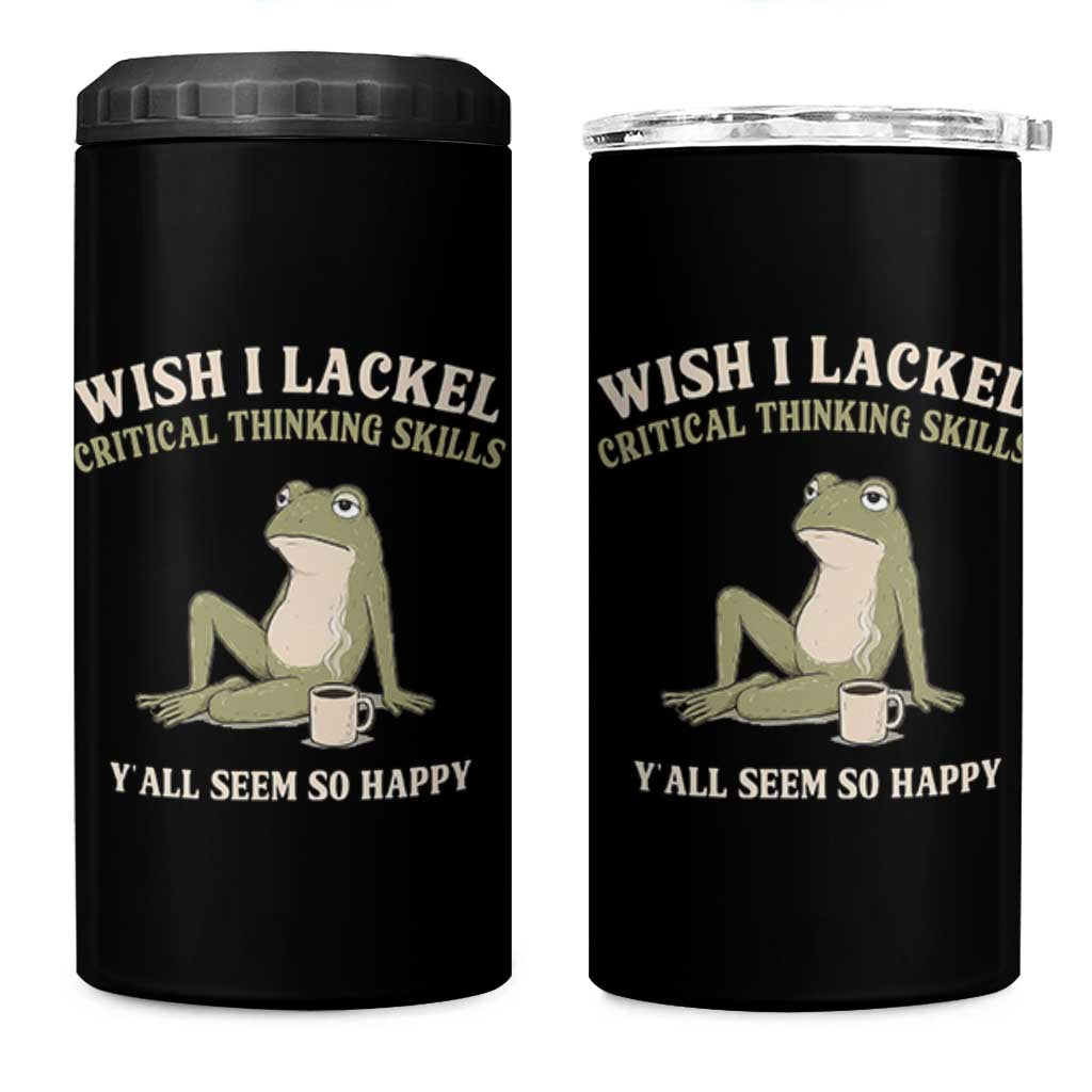 Funny Overthinking Frog Drinking Coffee Meme 4 in 1 Can Cooler Tumbler What If Everyone Else Is Just Underthinking