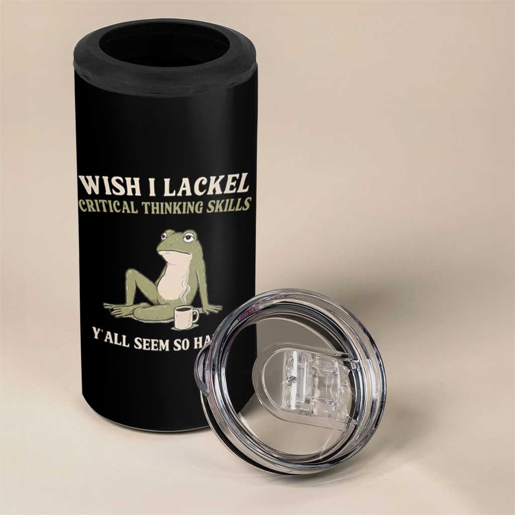 Funny Overthinking Frog Drinking Coffee Meme 4 in 1 Can Cooler Tumbler What If Everyone Else Is Just Underthinking