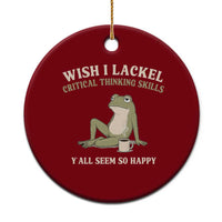 Funny Overthinking Frog Drinking Coffee Meme Ceramic Ornament What If Everyone Else Is Just Underthinking