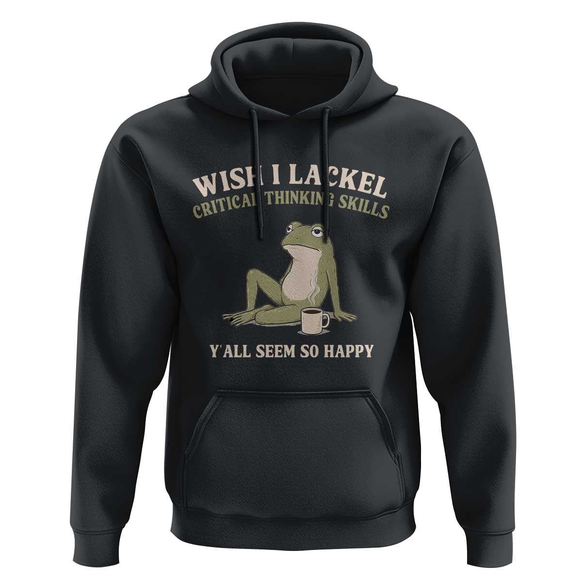 Funny Overthinking Frog Drinking Coffee Meme Hoodie What If Everyone Else Is Just Underthinking