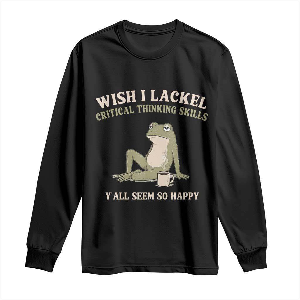 Funny Overthinking Frog Drinking Coffee Meme Long Sleeve Shirt What If Everyone Else Is Just Underthinking