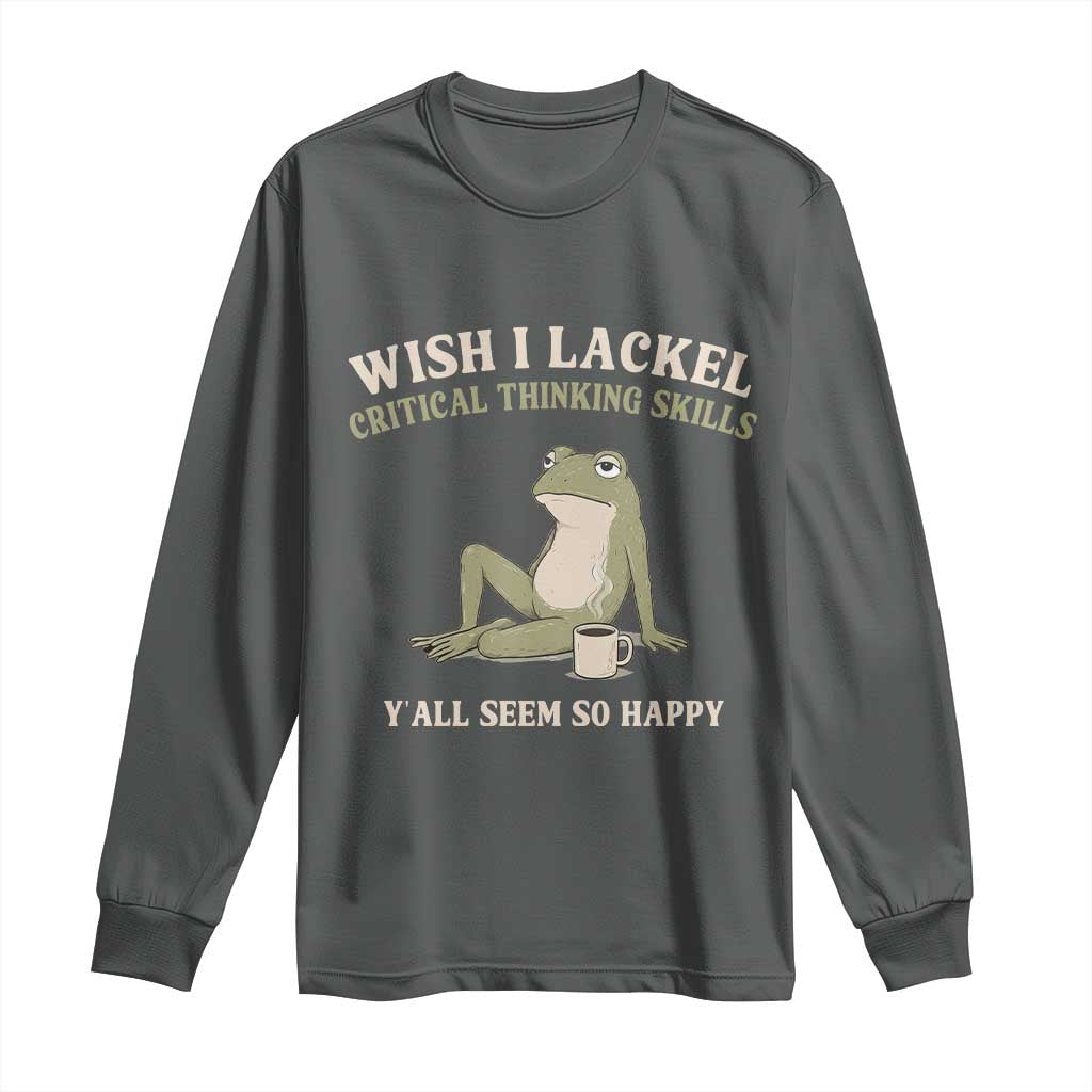 Funny Overthinking Frog Drinking Coffee Meme Long Sleeve Shirt What If Everyone Else Is Just Underthinking