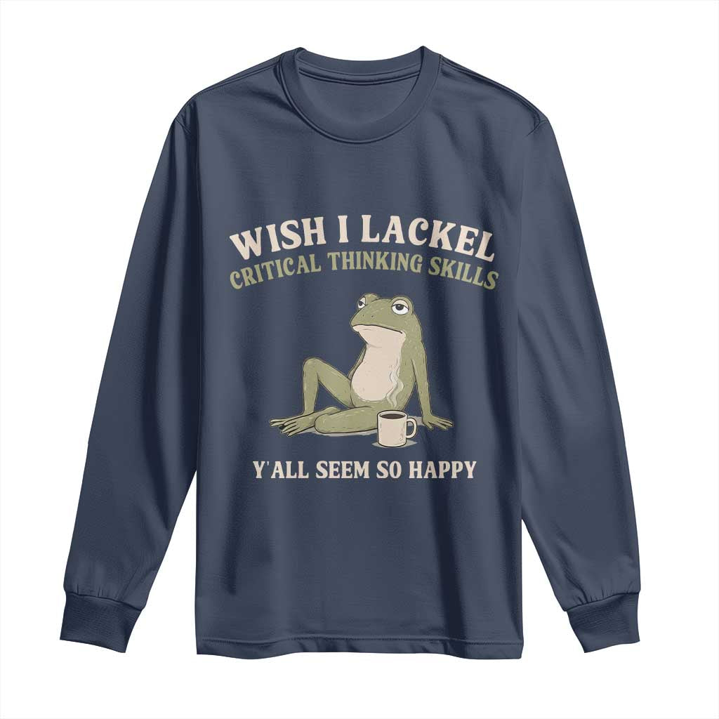 Funny Overthinking Frog Drinking Coffee Meme Long Sleeve Shirt What If Everyone Else Is Just Underthinking