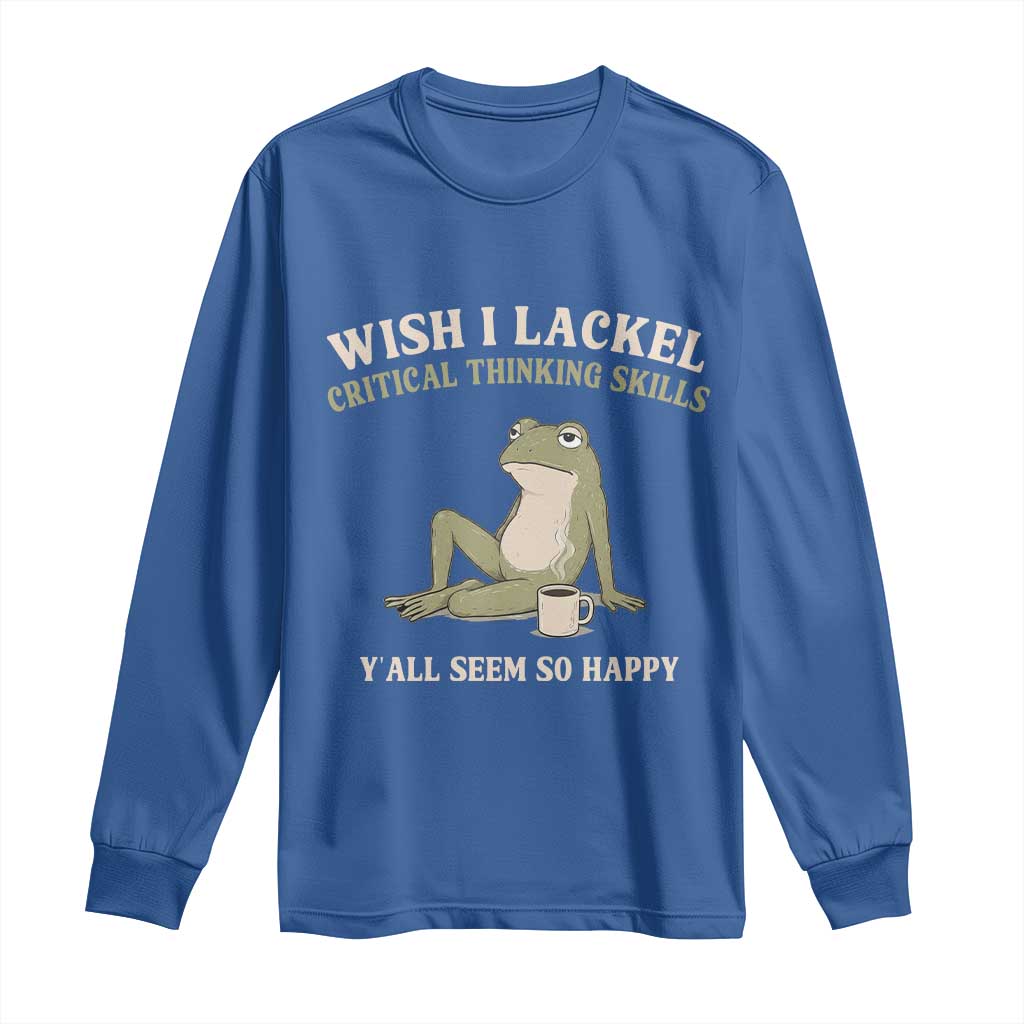 Funny Overthinking Frog Drinking Coffee Meme Long Sleeve Shirt What If Everyone Else Is Just Underthinking