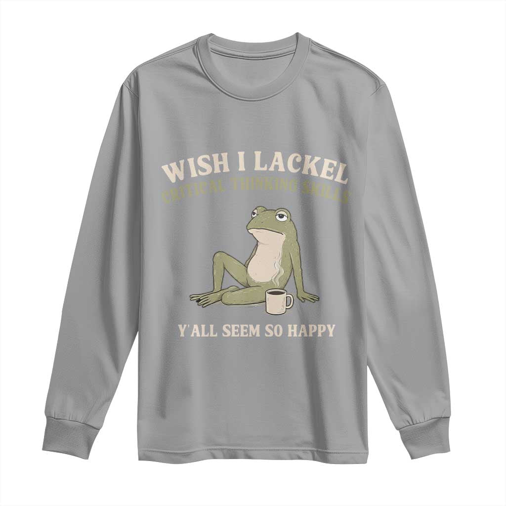 Funny Overthinking Frog Drinking Coffee Meme Long Sleeve Shirt What If Everyone Else Is Just Underthinking