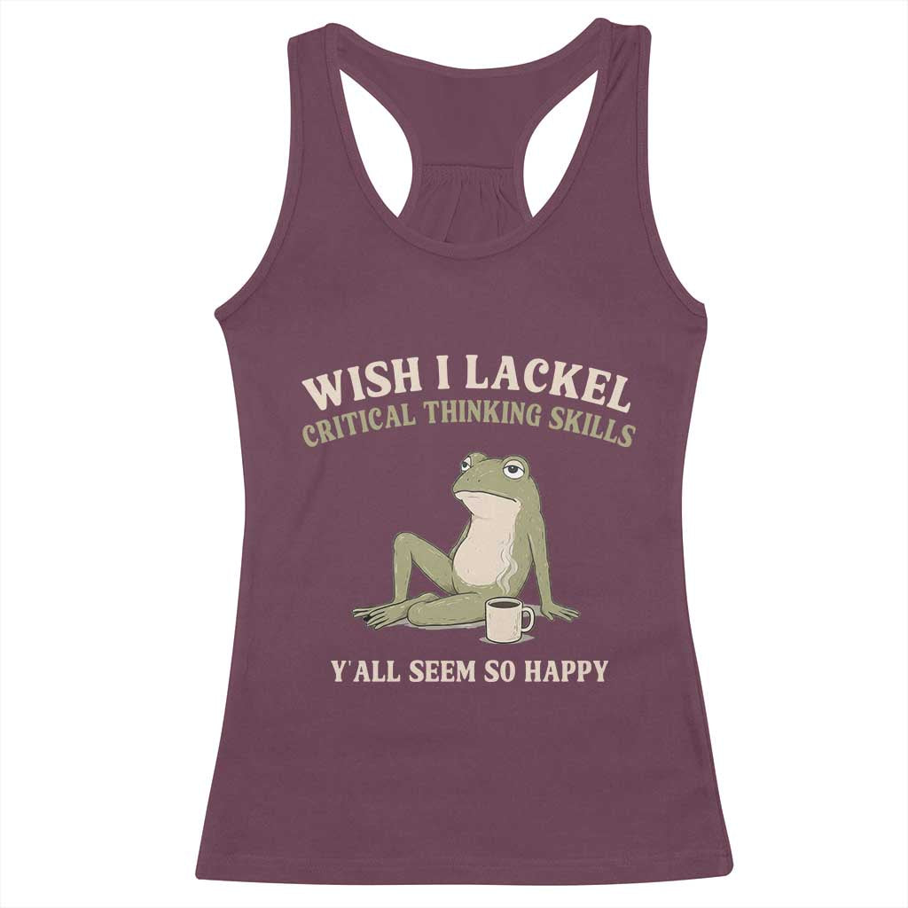 Funny Overthinking Frog Drinking Coffee Meme Racerback Tank Top What If Everyone Else Is Just Underthinking