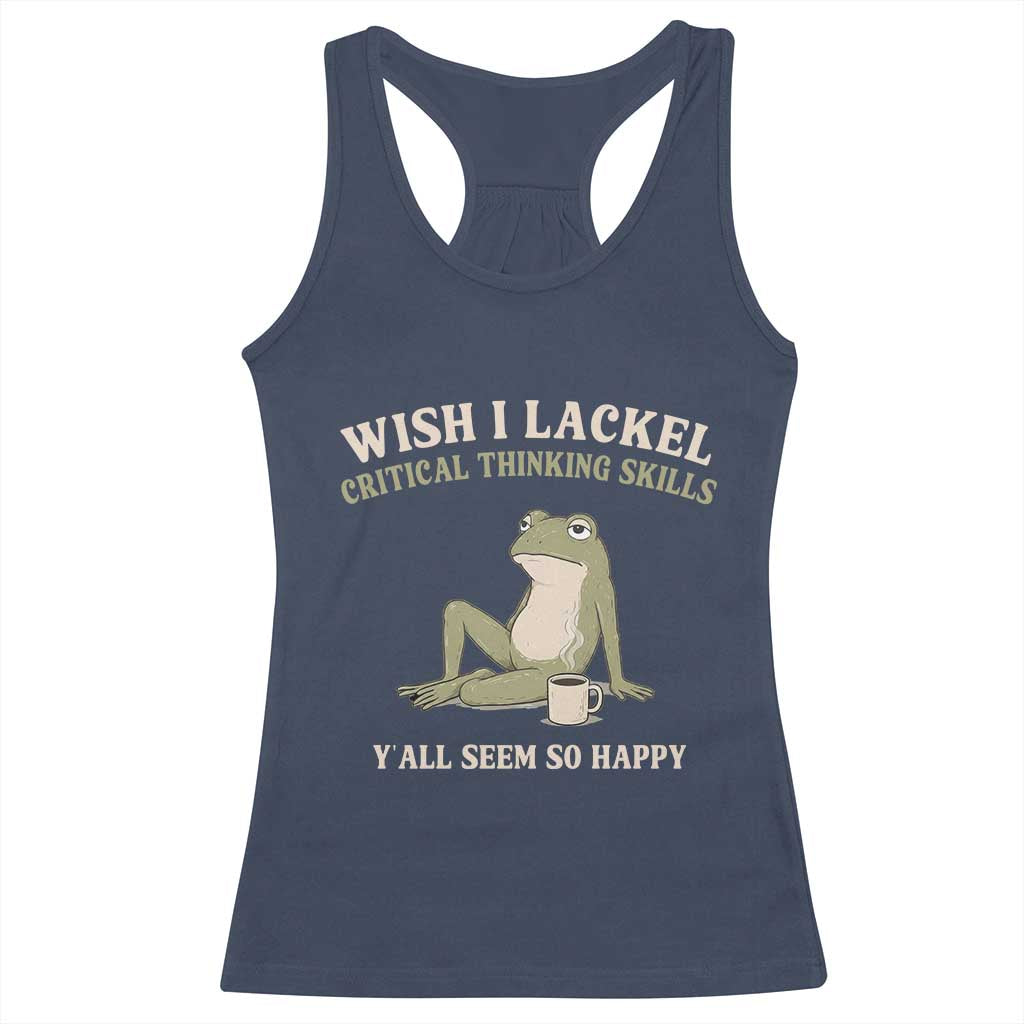 Funny Overthinking Frog Drinking Coffee Meme Racerback Tank Top What If Everyone Else Is Just Underthinking