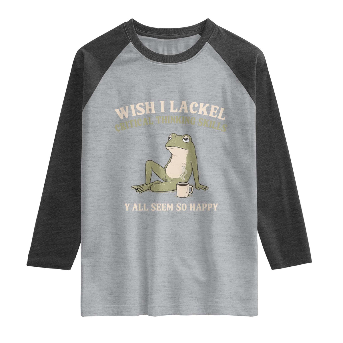 Funny Overthinking Frog Drinking Coffee Meme Raglan Shirt What If Everyone Else Is Just Underthinking