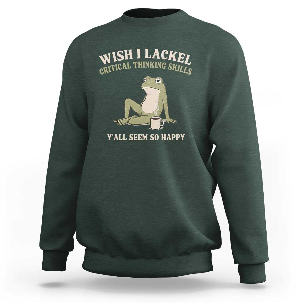 Funny Overthinking Frog Drinking Coffee Meme Sweatshirt What If Everyone Else Is Just Underthinking