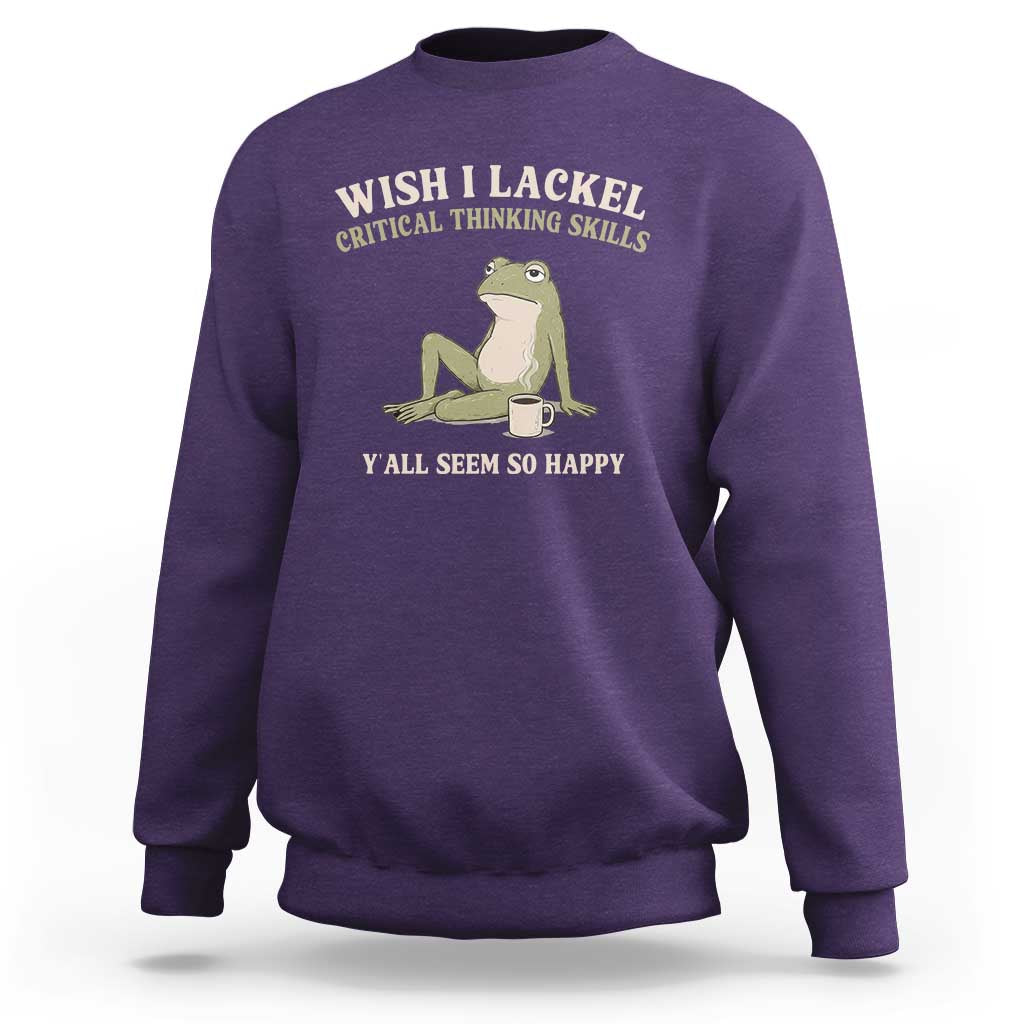 Funny Overthinking Frog Drinking Coffee Meme Sweatshirt What If Everyone Else Is Just Underthinking
