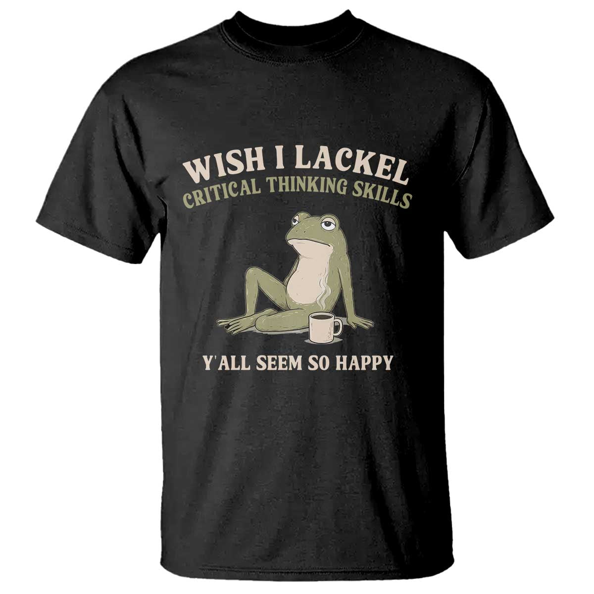 Funny Overthinking Frog Drinking Coffee Meme T Shirt What If Everyone Else Is Just Underthinking
