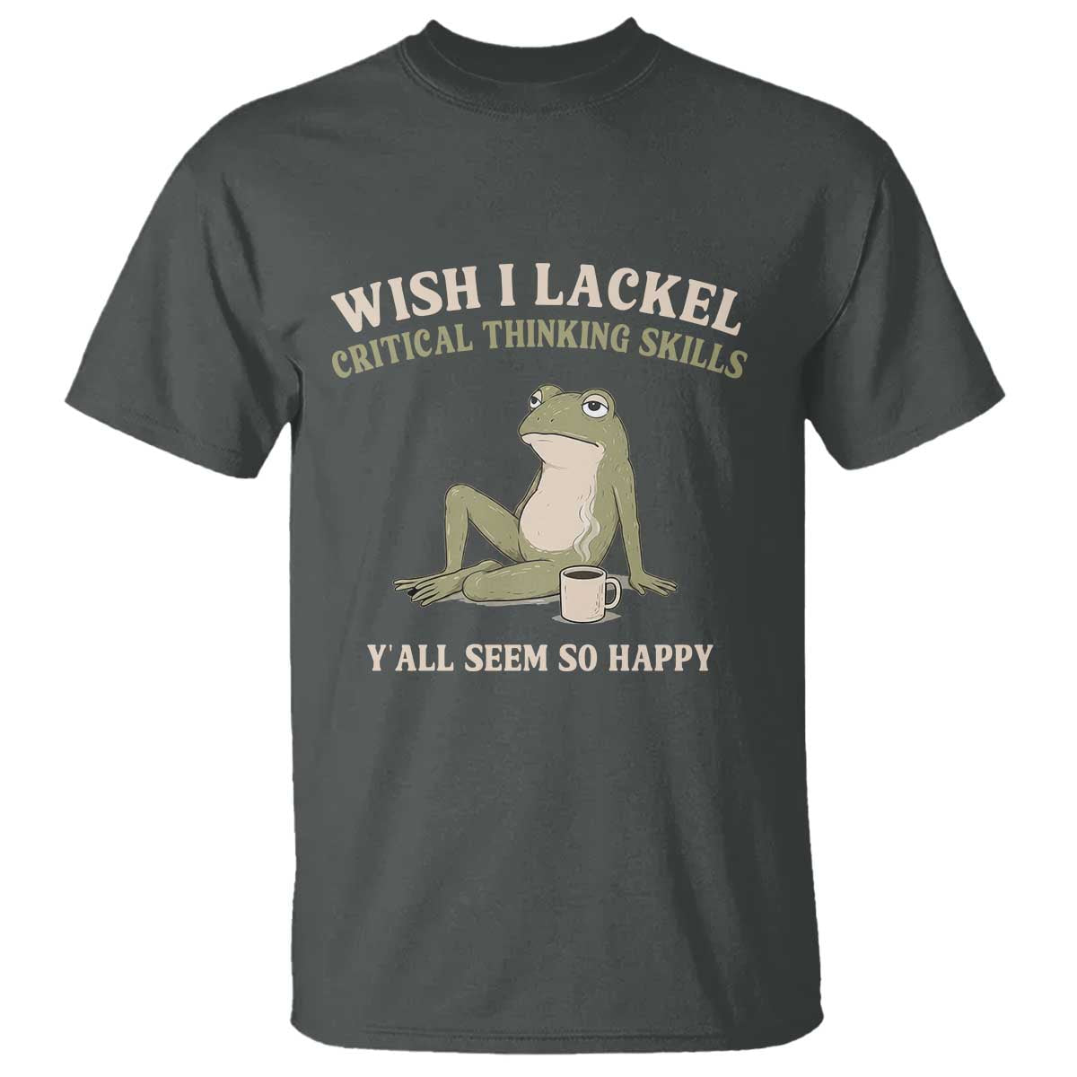Funny Overthinking Frog Drinking Coffee Meme T Shirt What If Everyone Else Is Just Underthinking