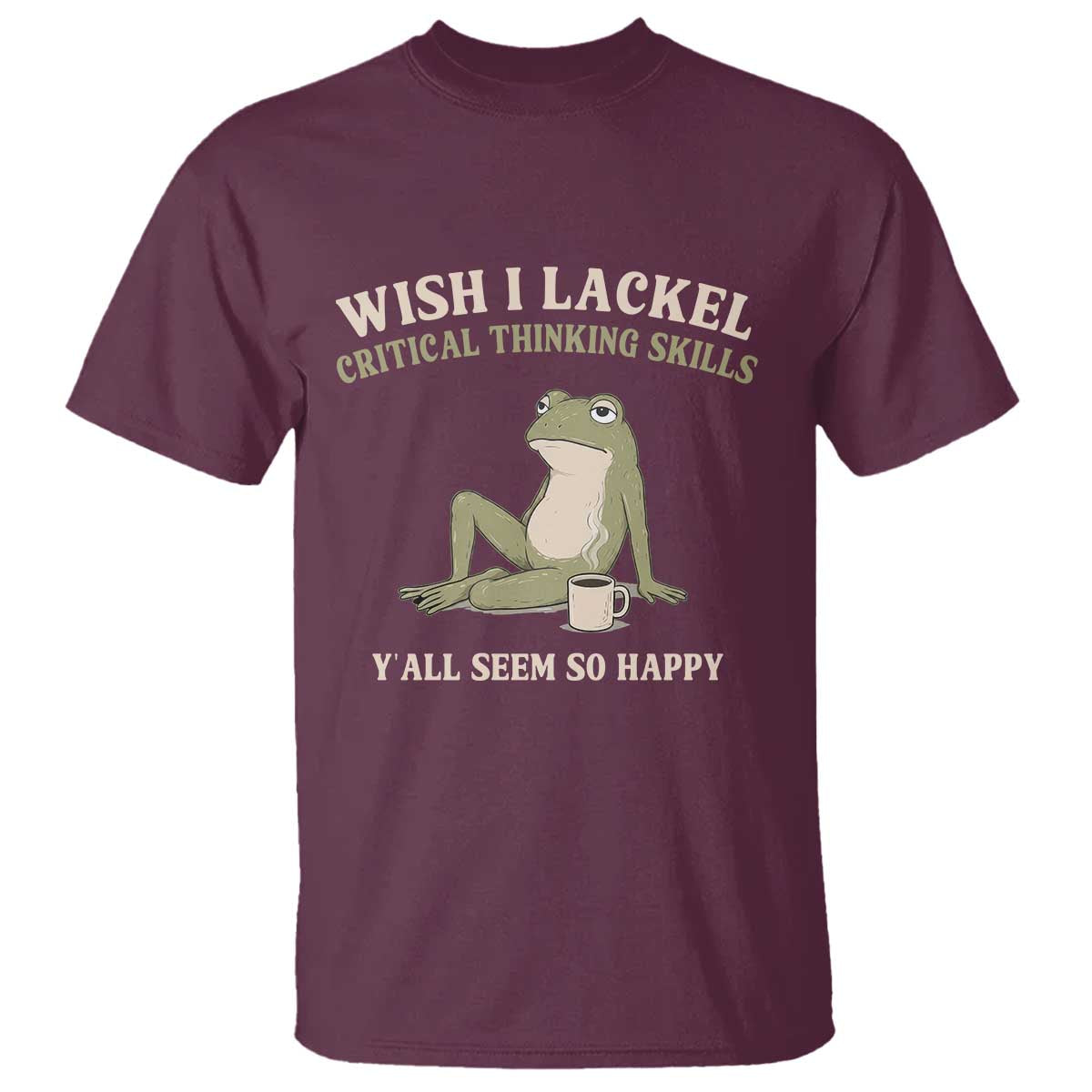 Funny Overthinking Frog Drinking Coffee Meme T Shirt What If Everyone Else Is Just Underthinking