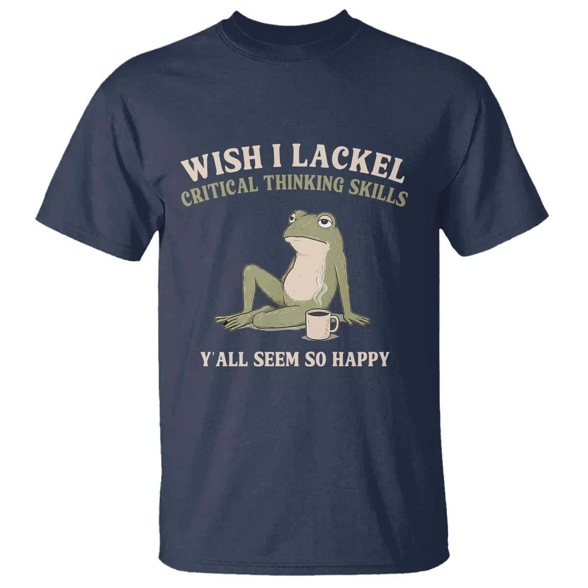 Funny Overthinking Frog Drinking Coffee Meme T Shirt What If Everyone Else Is Just Underthinking