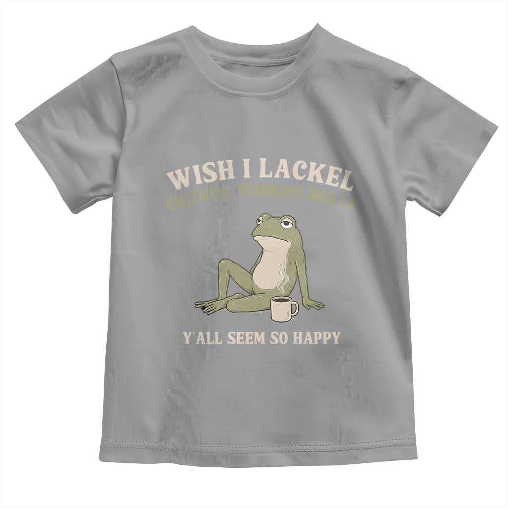 Funny Overthinking Frog Drinking Coffee Meme Toddler T Shirt What If Everyone Else Is Just Underthinking