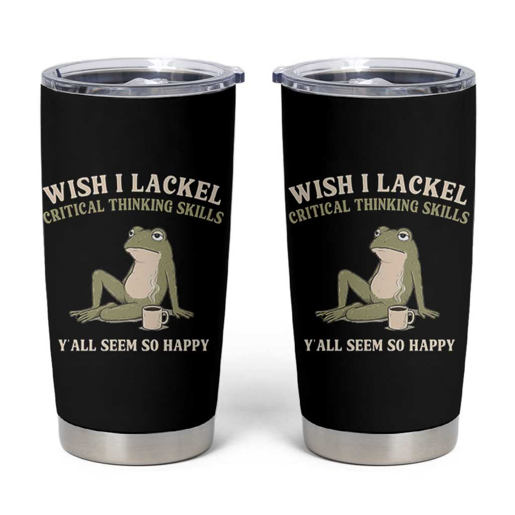 Funny Overthinking Frog Drinking Coffee Meme Tumbler Cup What If Everyone Else Is Just Underthinking