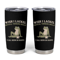 Funny Overthinking Frog Drinking Coffee Meme Tumbler Cup What If Everyone Else Is Just Underthinking