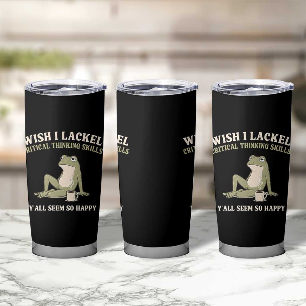 Funny Overthinking Frog Drinking Coffee Meme Tumbler Cup What If Everyone Else Is Just Underthinking