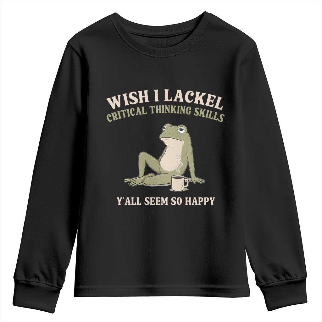 Funny Overthinking Frog Drinking Coffee Meme Youth Sweatshirt What If Everyone Else Is Just Underthinking