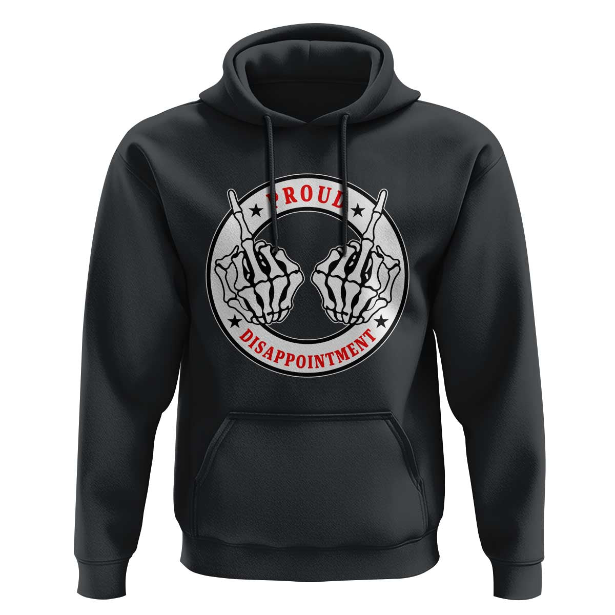 Proud Disappointment Skeleton Middle Finger Hoodie Edgy Sarcastic Rebel Attitude Family Black Sheep Humor