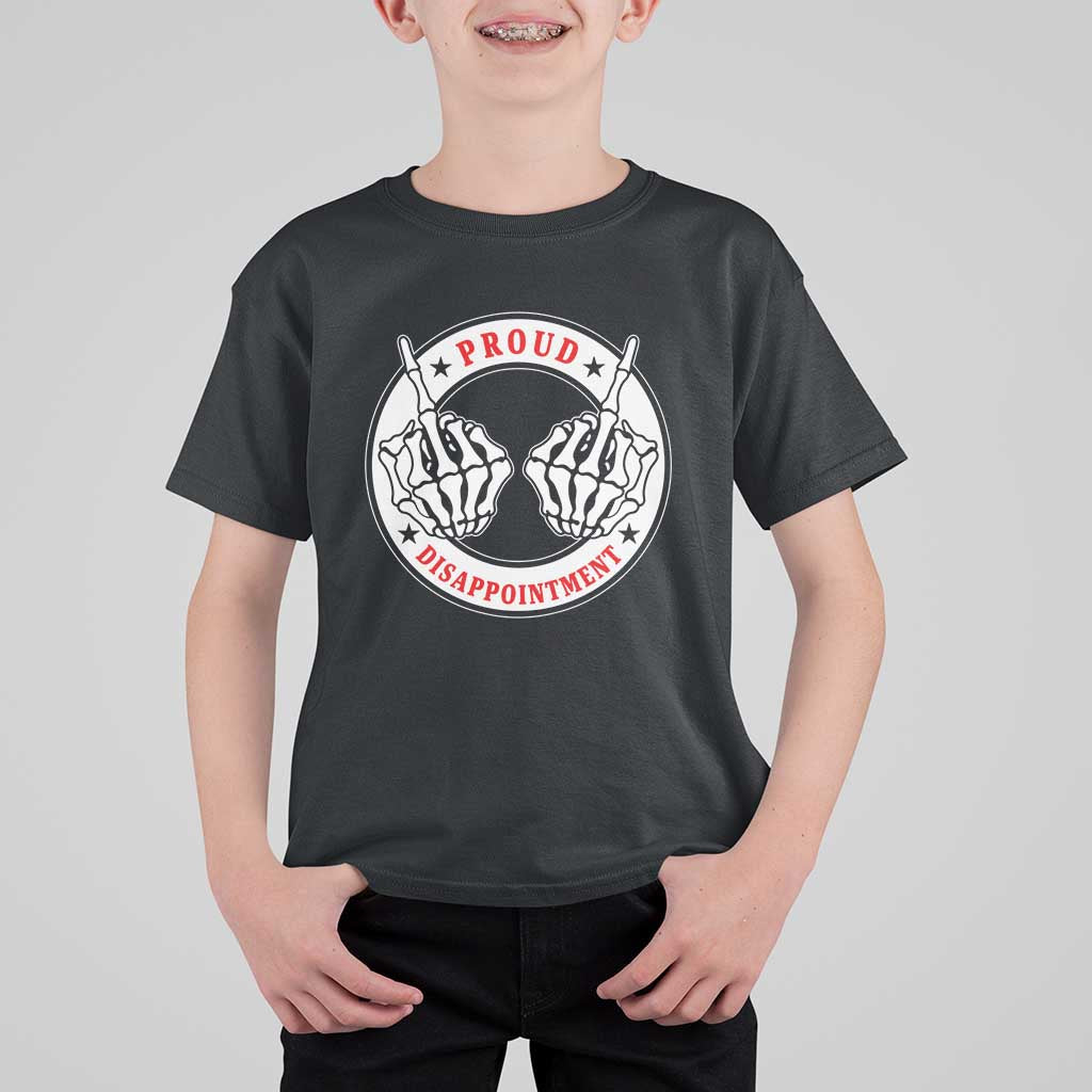 Proud Disappointment Skeleton Middle Finger T Shirt For Kid Edgy Sarcastic Rebel Attitude Family Black Sheep Humor