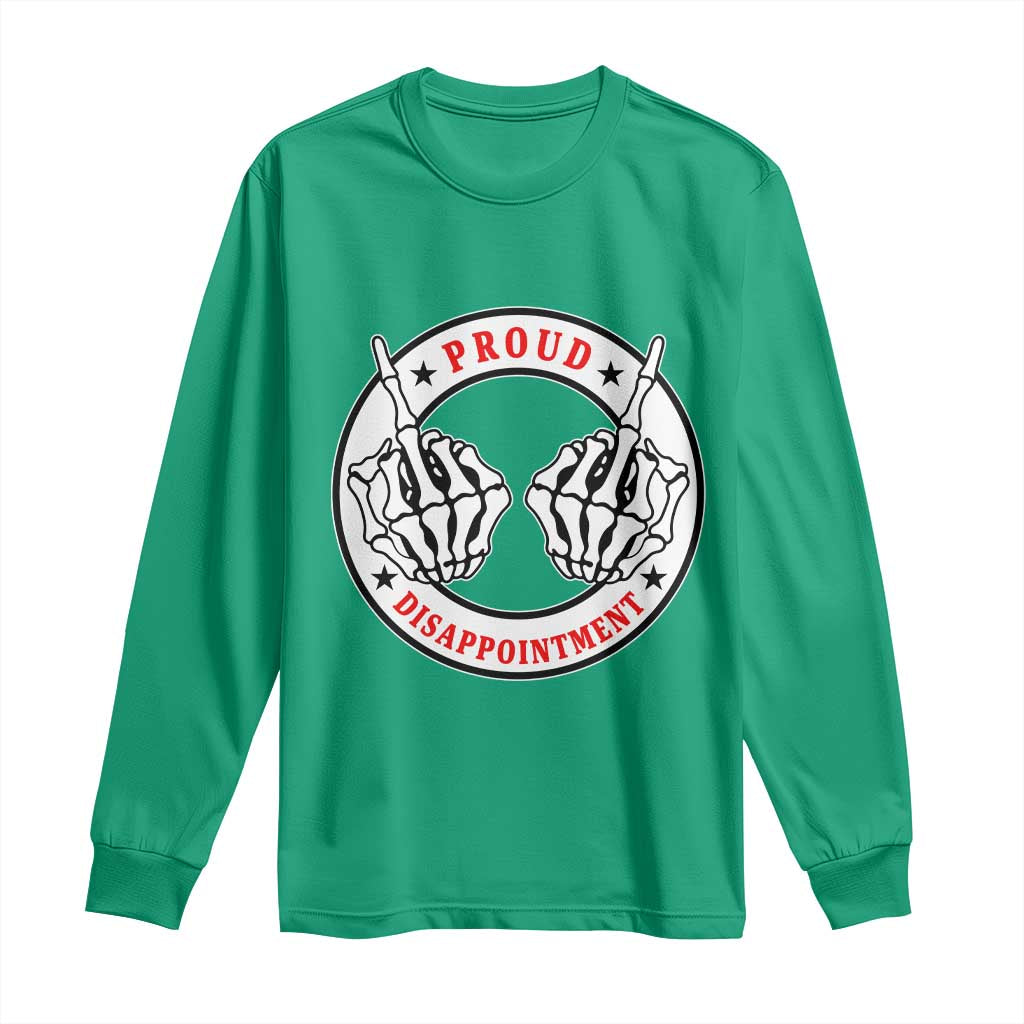 Proud Disappointment Skeleton Middle Finger Long Sleeve Shirt Edgy Sarcastic Rebel Attitude Family Black Sheep Humor