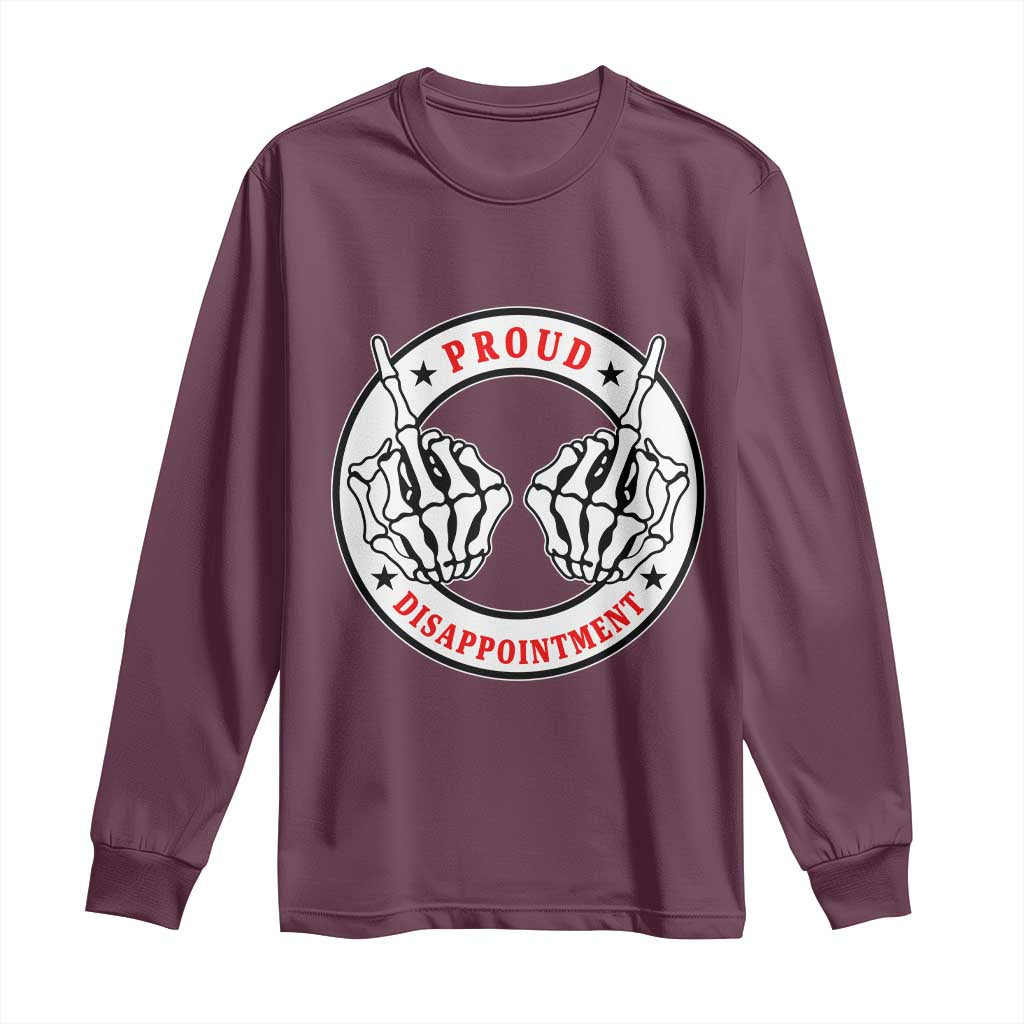 Proud Disappointment Skeleton Middle Finger Long Sleeve Shirt Edgy Sarcastic Rebel Attitude Family Black Sheep Humor