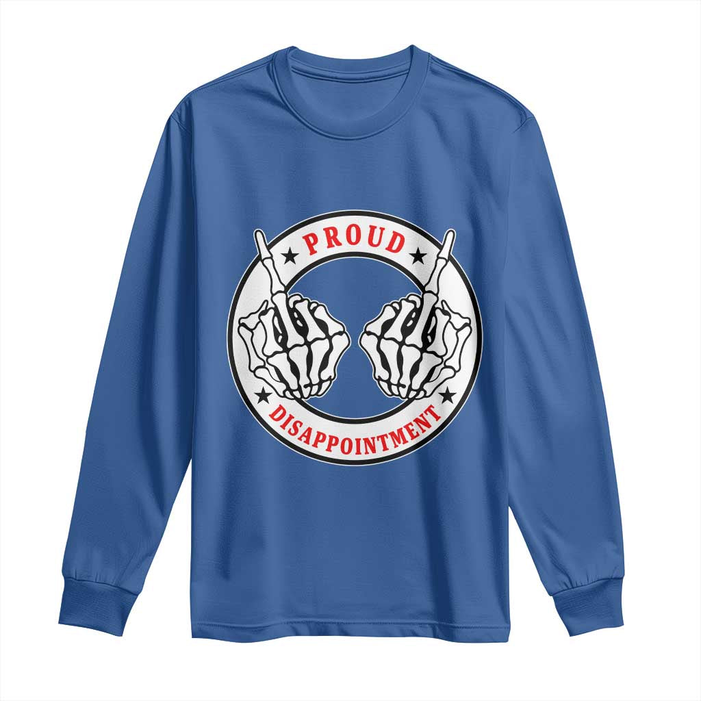 Proud Disappointment Skeleton Middle Finger Long Sleeve Shirt Edgy Sarcastic Rebel Attitude Family Black Sheep Humor