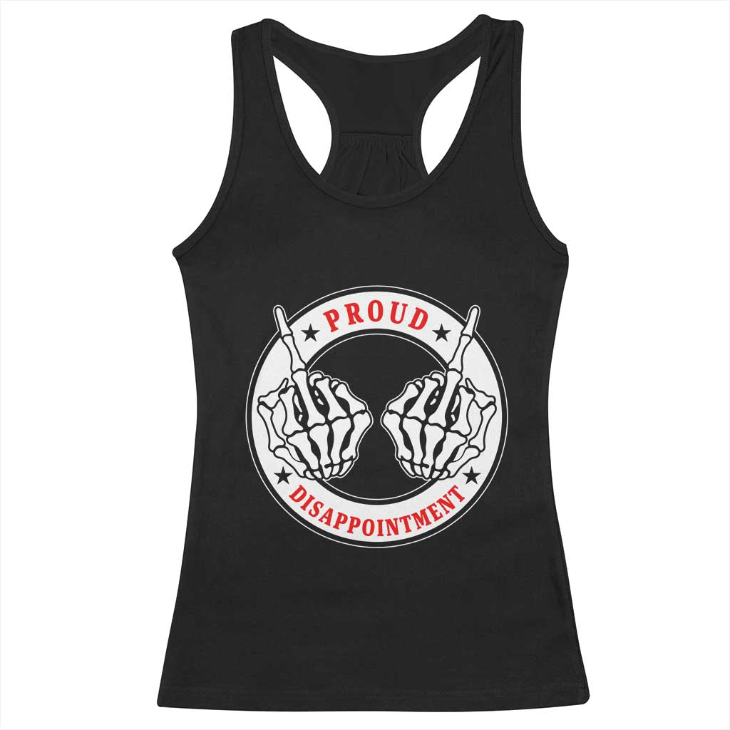 Proud Disappointment Skeleton Middle Finger Racerback Tank Top Edgy Sarcastic Rebel Attitude Family Black Sheep Humor
