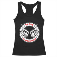 Proud Disappointment Skeleton Middle Finger Racerback Tank Top Edgy Sarcastic Rebel Attitude Family Black Sheep Humor