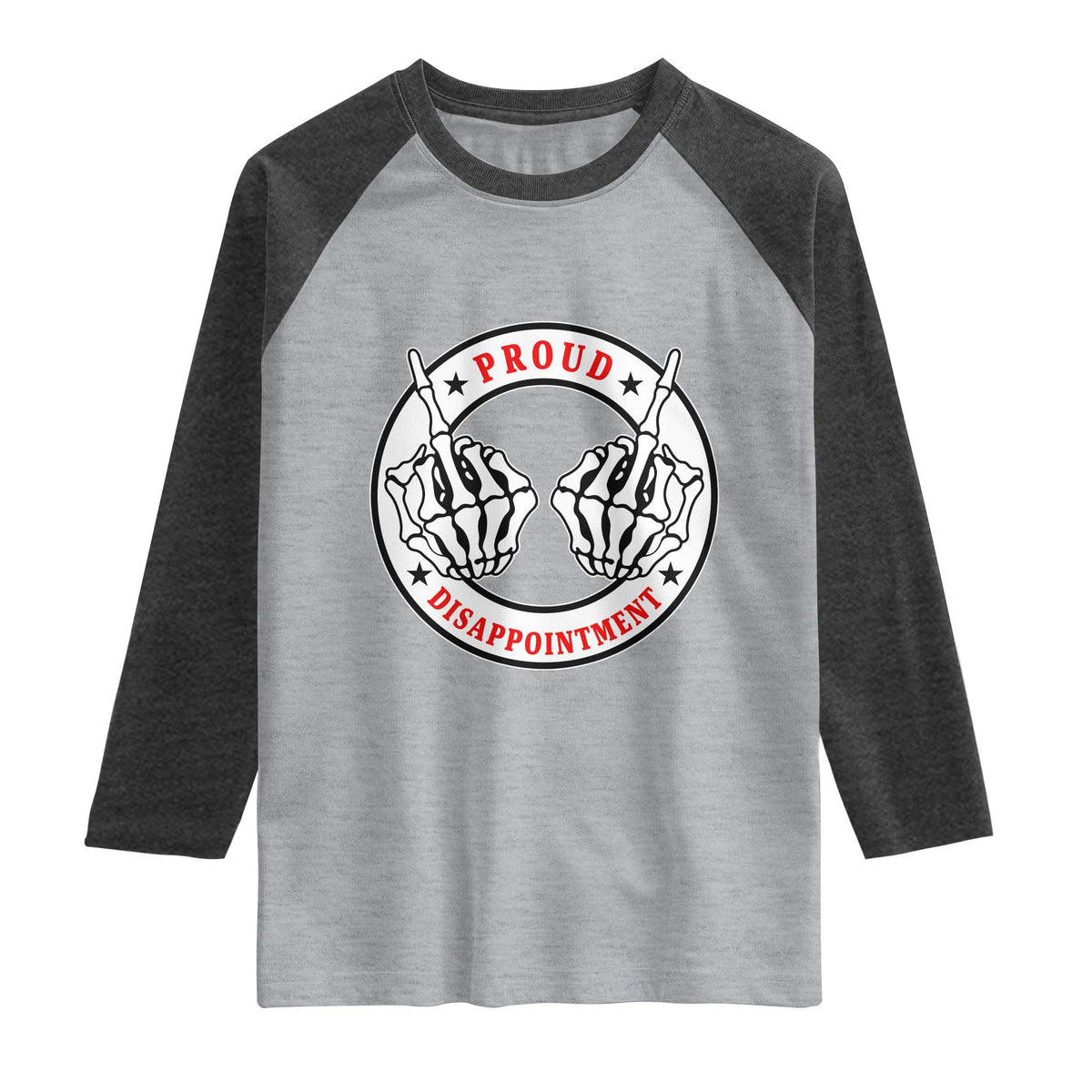 Proud Disappointment Skeleton Middle Finger Raglan Shirt Edgy Sarcastic Rebel Attitude Family Black Sheep Humor
