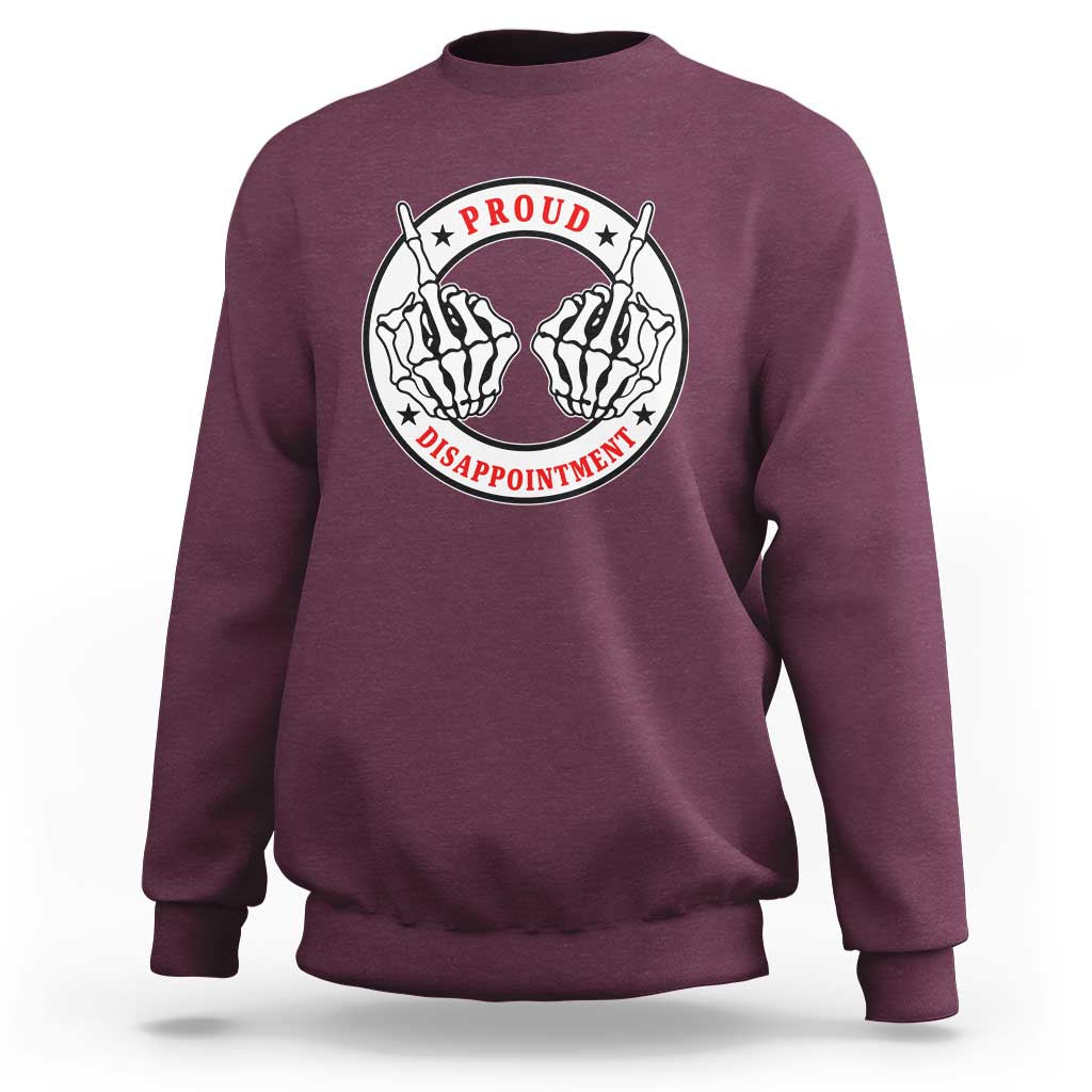 Proud Disappointment Skeleton Middle Finger Sweatshirt Edgy Sarcastic Rebel Attitude Family Black Sheep Humor