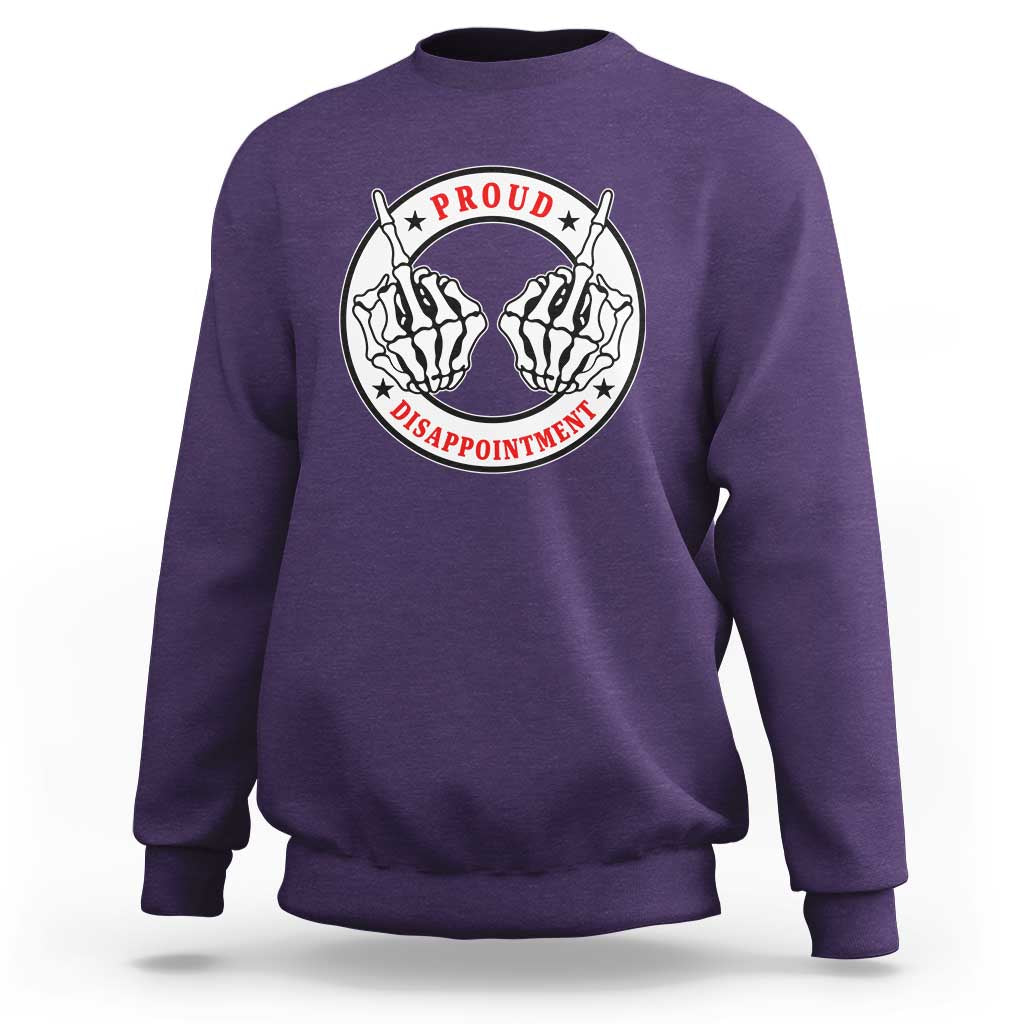 Proud Disappointment Skeleton Middle Finger Sweatshirt Edgy Sarcastic Rebel Attitude Family Black Sheep Humor