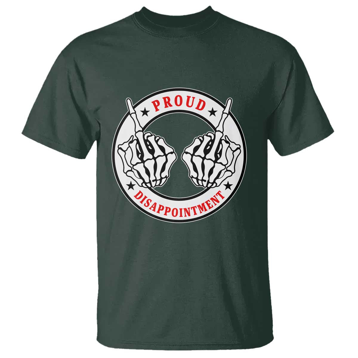 Proud Disappointment Skeleton Middle Finger T Shirt Edgy Sarcastic Rebel Attitude Family Black Sheep Humor