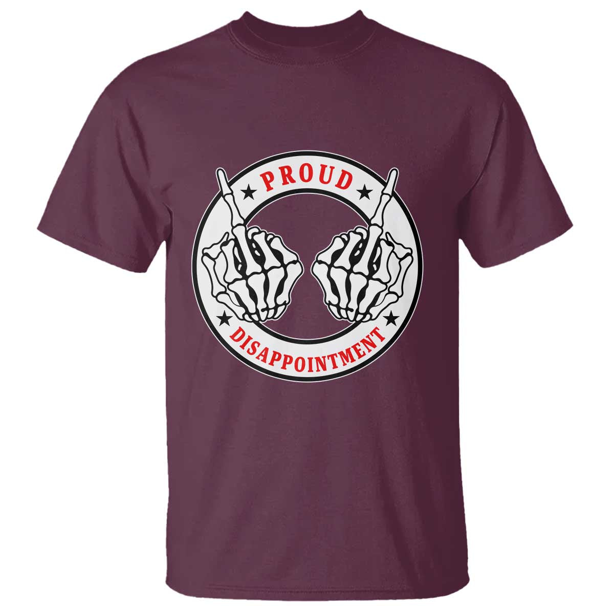 Proud Disappointment Skeleton Middle Finger T Shirt Edgy Sarcastic Rebel Attitude Family Black Sheep Humor