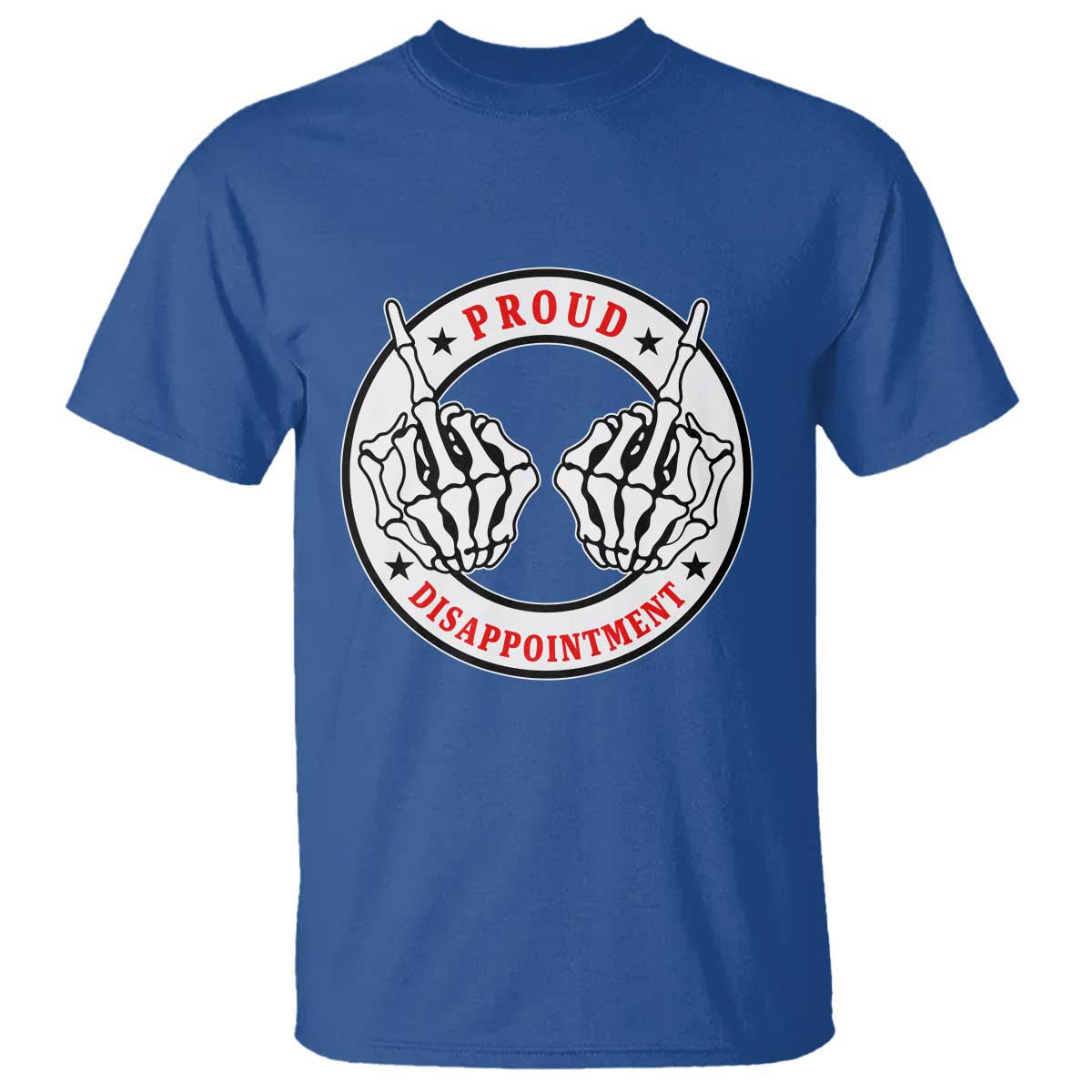 Proud Disappointment Skeleton Middle Finger T Shirt Edgy Sarcastic Rebel Attitude Family Black Sheep Humor